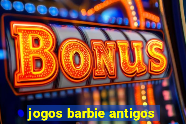 jogos barbie antigos